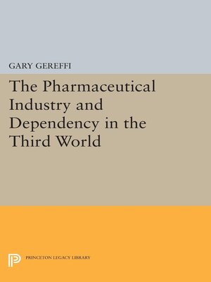 cover image of The Pharmaceutical Industry and Dependency in the Third World